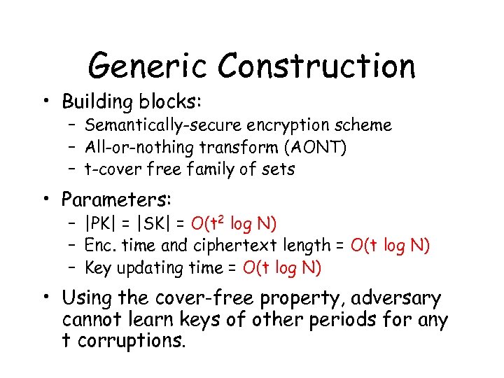 Generic Construction • Building blocks: – Semantically-secure encryption scheme – All-or-nothing transform (AONT) –