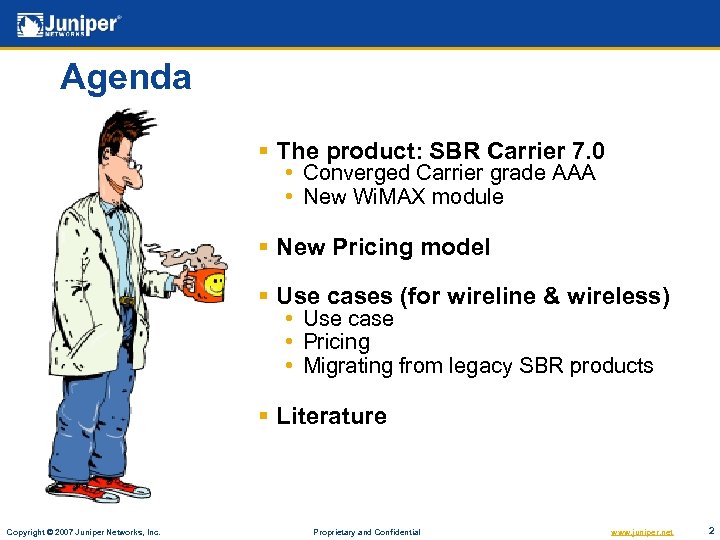Agenda § The product: SBR Carrier 7. 0 • Converged Carrier grade AAA •