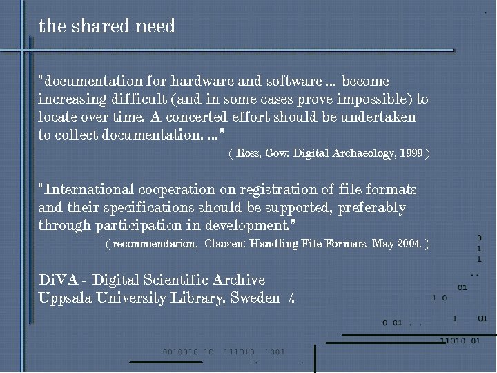 the shared need "documentation for hardware and software. . . become increasing difficult (and