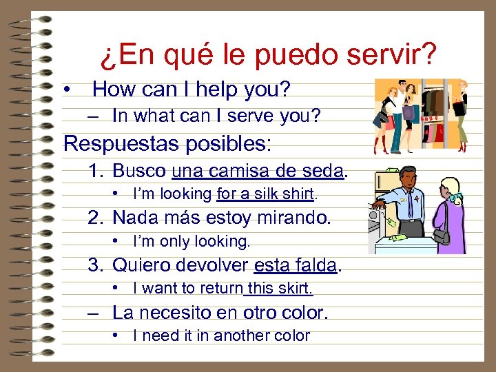 ¿En qué le puedo servir? • How can I help you? – In what