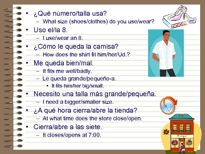  • ¿Qué número/talla usa? – What size (shoes/clothes) do you use/wear? • Uso