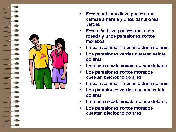  • • • Este muchacho lleva puesto una camisa amarilla y unos pantalones