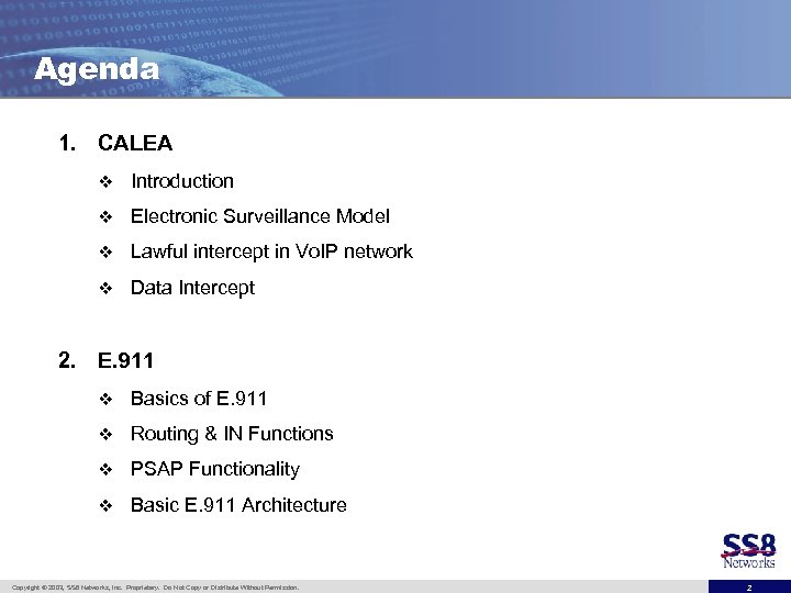 Agenda 1. CALEA v Introduction v Electronic Surveillance Model v Lawful intercept in Vo.