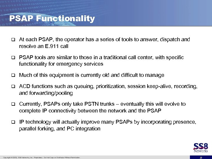 PSAP Functionality q At each PSAP, the operator has a series of tools to