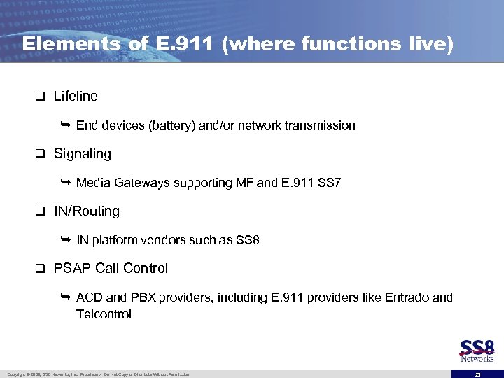 Elements of E. 911 (where functions live) q Lifeline Ê End devices (battery) and/or