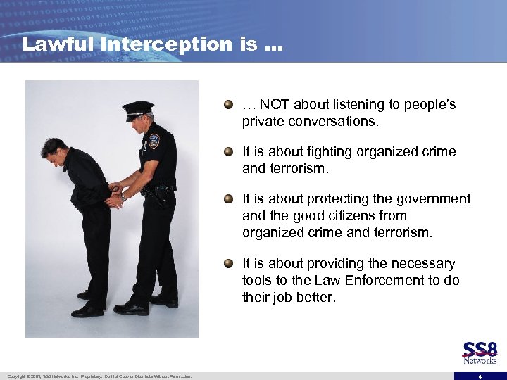 Lawful Interception is … … NOT about listening to people’s private conversations. It is