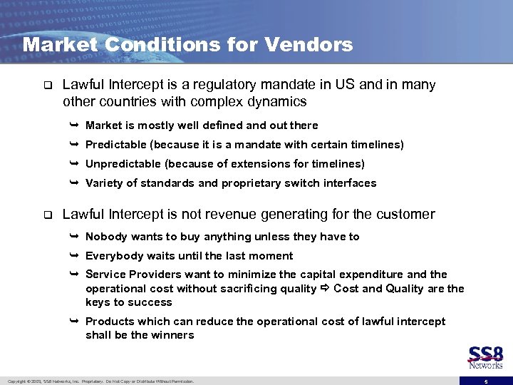 Market Conditions for Vendors q Lawful Intercept is a regulatory mandate in US and