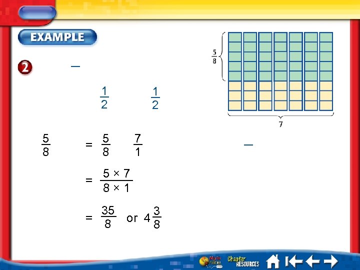 1 2 5 8 = 5 8 1 2 7 1 5× 7 =