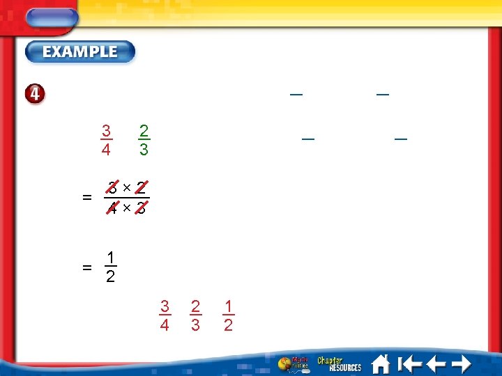 3 4 = 2 3 3× 2 4× 3 1 = 2 3 4