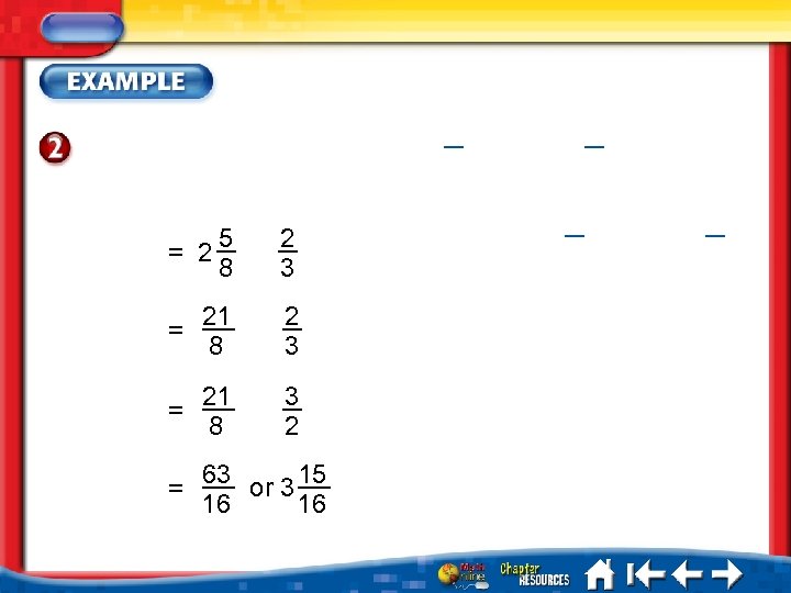 5 8 2 3 = 21 8 3 2 = 63 or 3 15