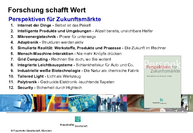 Forschung schafft Wert Perspektiven für Zukunftsmärkte 1. 2. 3. 4. 5. 6. 7. 8.