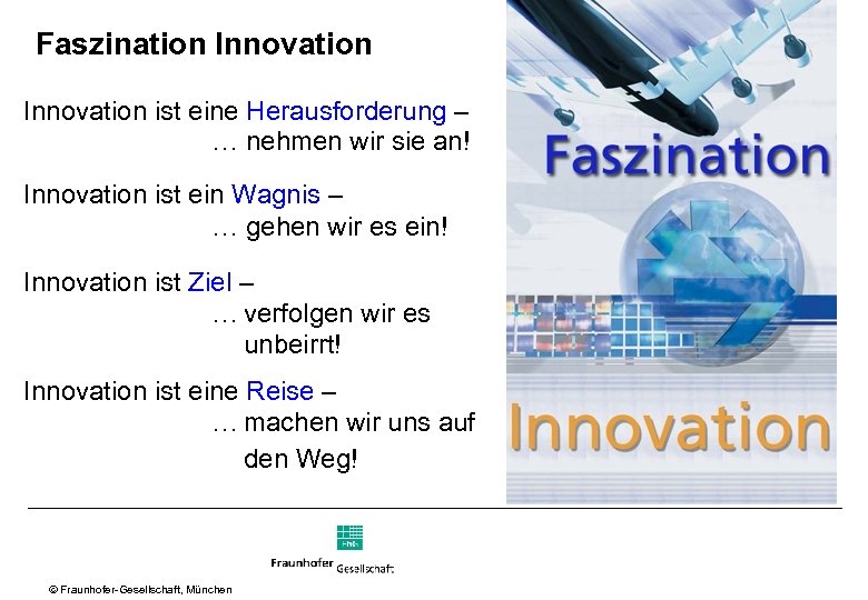 Faszination Innovation ist eine Herausforderung – … nehmen wir sie an! Innovation ist ein