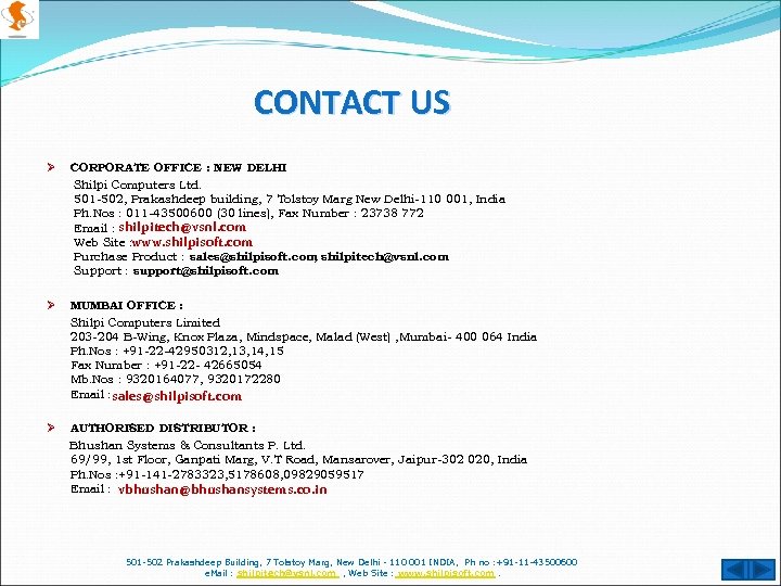 CONTACT US Ø CORPORATE OFFICE : NEW DELHI Shilpi Computers Ltd. 501 -502, Prakashdeep