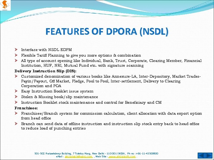 FEATURES OF DPORA (NSDL) Ø Interface with NSDL EDPM Ø Flexible Tariff Planning to