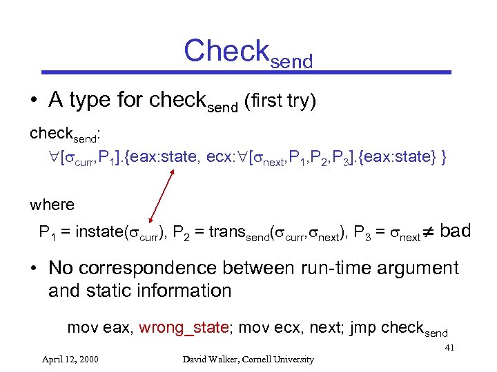Checksend • A type for checksend (first try) checksend: [ curr, P 1]. {eax: