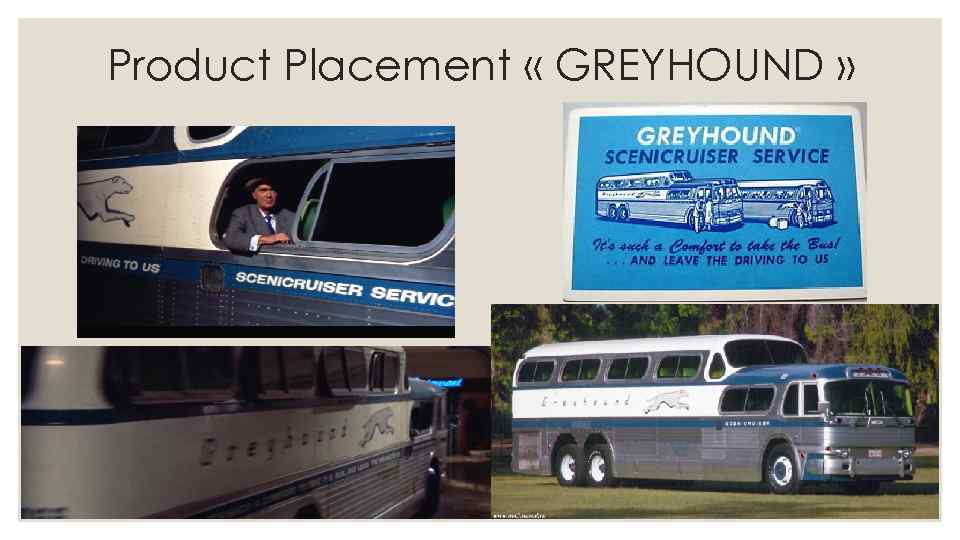 Product Placement « GREYHOUND » 