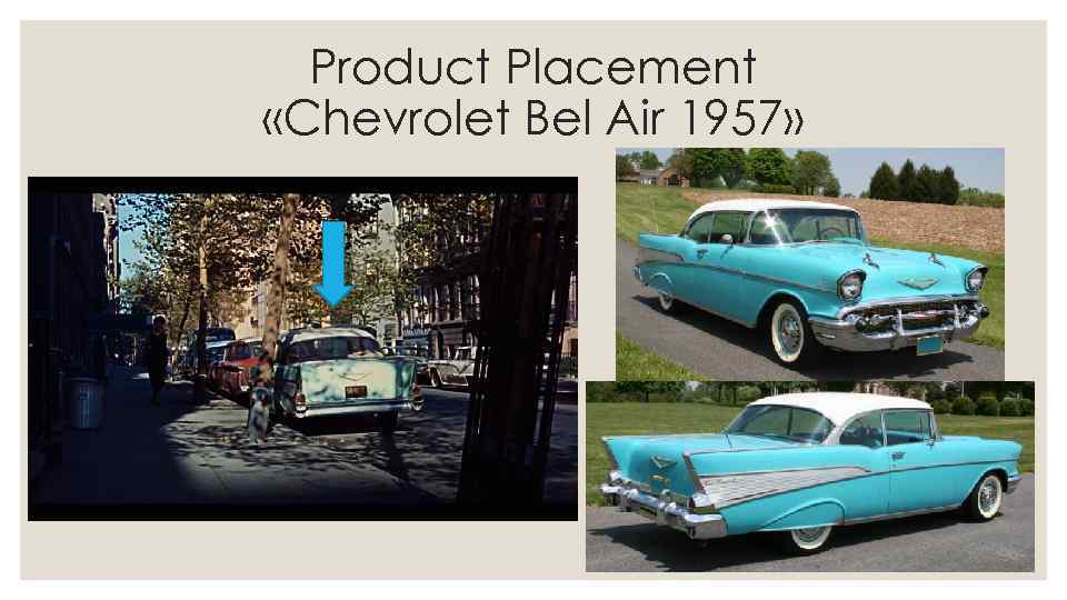 Product Placement «Chevrolet Bel Air 1957» 