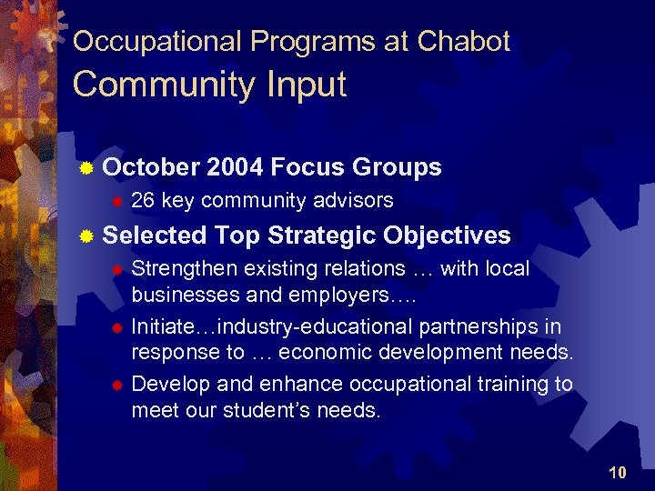 Occupational Programs at Chabot Community Input ® October ® 2004 Focus Groups 26 key