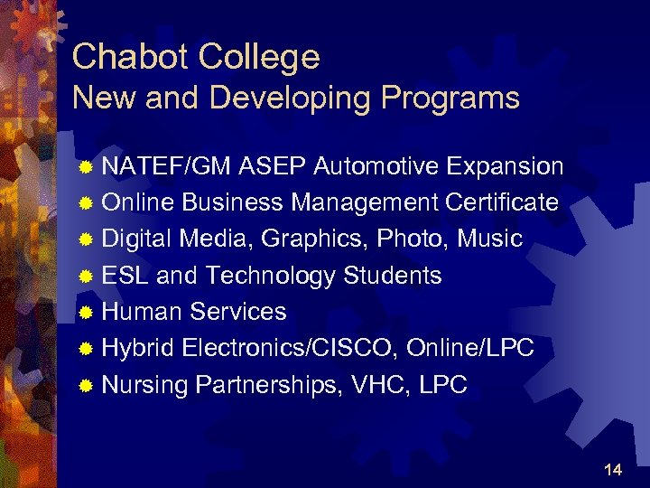Chabot College New and Developing Programs ® NATEF/GM ASEP Automotive Expansion ® Online Business