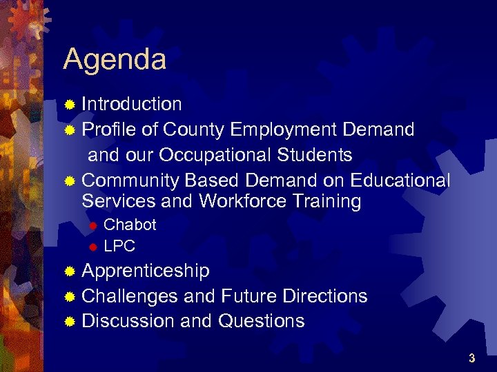 Agenda ® Introduction ® Profile of County Employment Demand our Occupational Students ® Community