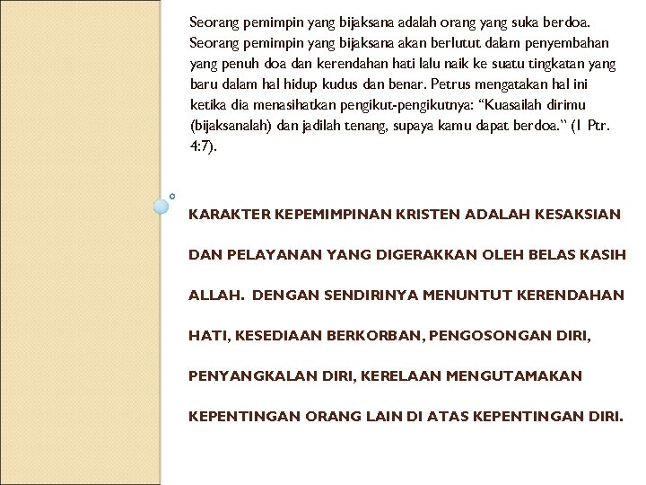 Seorang pemimpin yang bijaksana adalah orang yang suka berdoa. Seorang pemimpin yang bijaksana akan