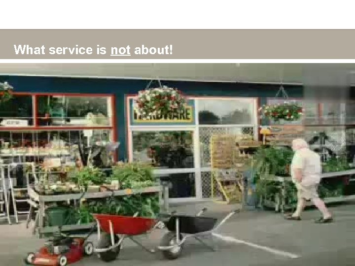 What service is not about! 