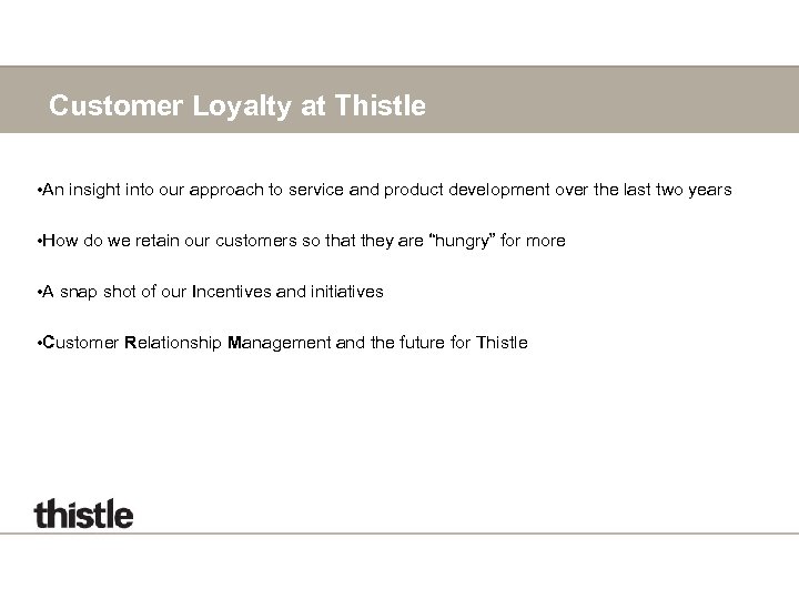 Customer Loyalty at Thistle • An insight into our approach to service and product