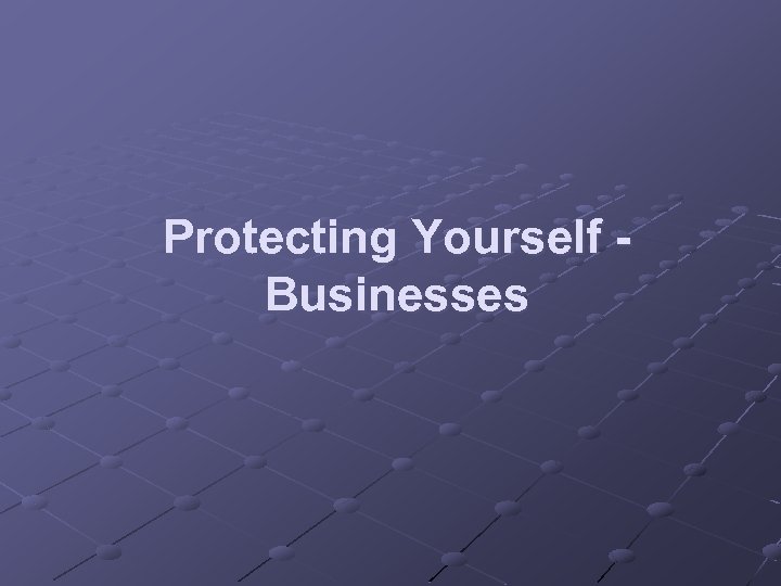 Protecting Yourself Businesses 