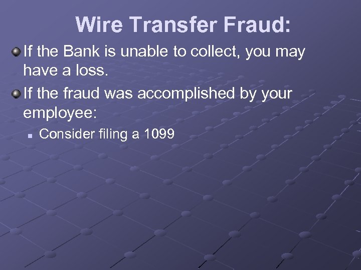 Wire Transfer Fraud: If the Bank is unable to collect, you may have a