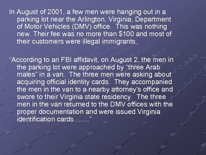 In August of 2001, a few men were hanging out in a parking lot