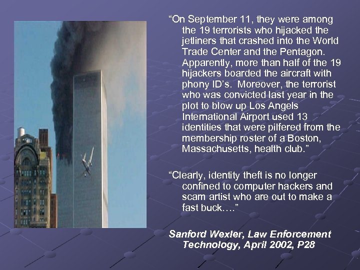 “On September 11, they were among the 19 terrorists who hijacked the jetliners that