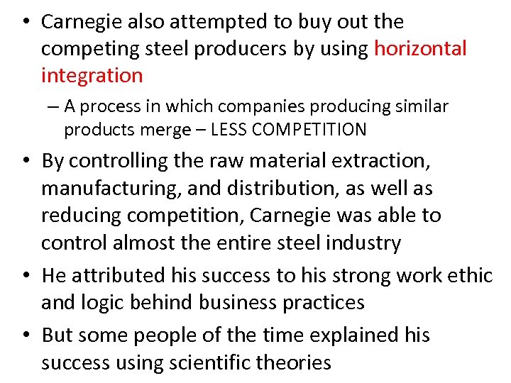  • Carnegie also attempted to buy out the competing steel producers by using