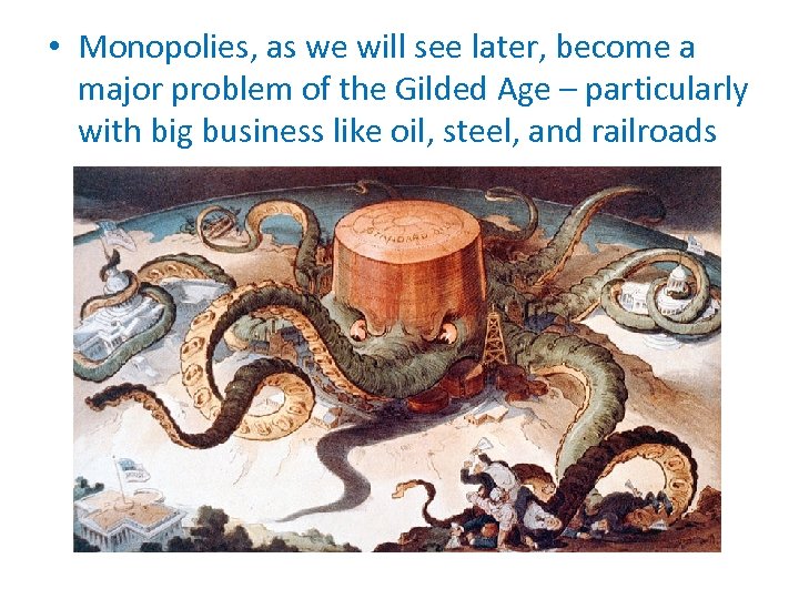  • Monopolies, as we will see later, become a major problem of the