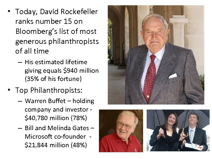  • Today, David Rockefeller ranks number 15 on Bloomberg’s list of most generous