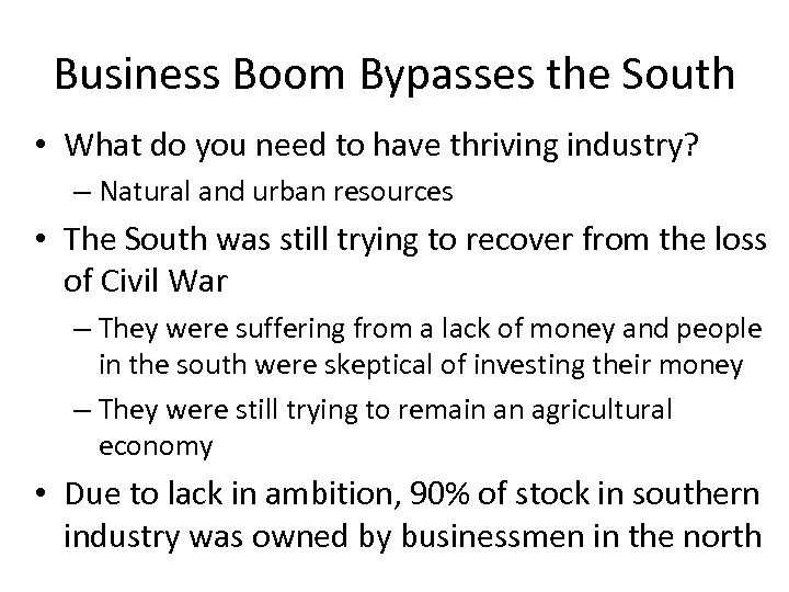 Business Boom Bypasses the South • What do you need to have thriving industry?