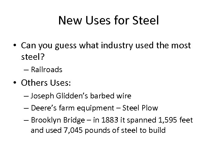 New Uses for Steel • Can you guess what industry used the most steel?