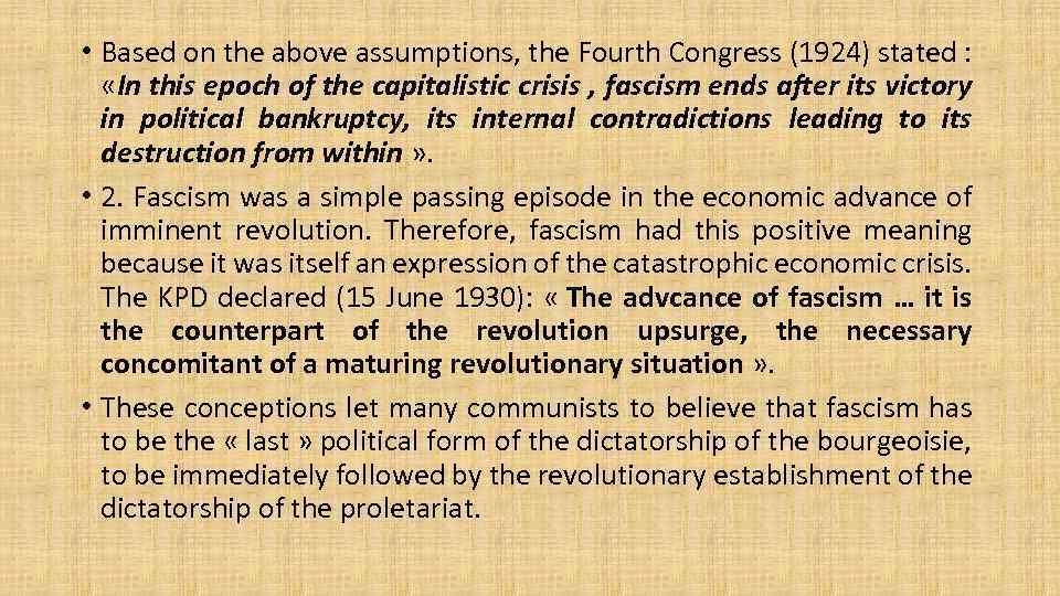  • Based on the above assumptions, the Fourth Congress (1924) stated : «In