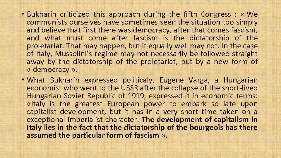  • Bukharin criticized this approach during the fifth Congress : « We communists