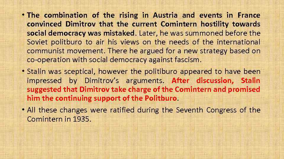  • The combination of the rising in Austria and events in France convinced