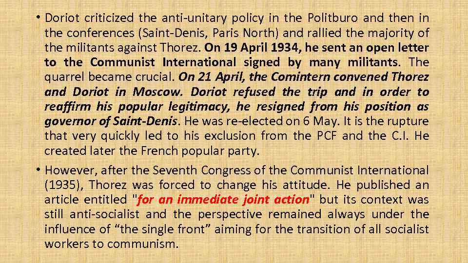  • Doriot criticized the anti-unitary policy in the Politburo and then in the