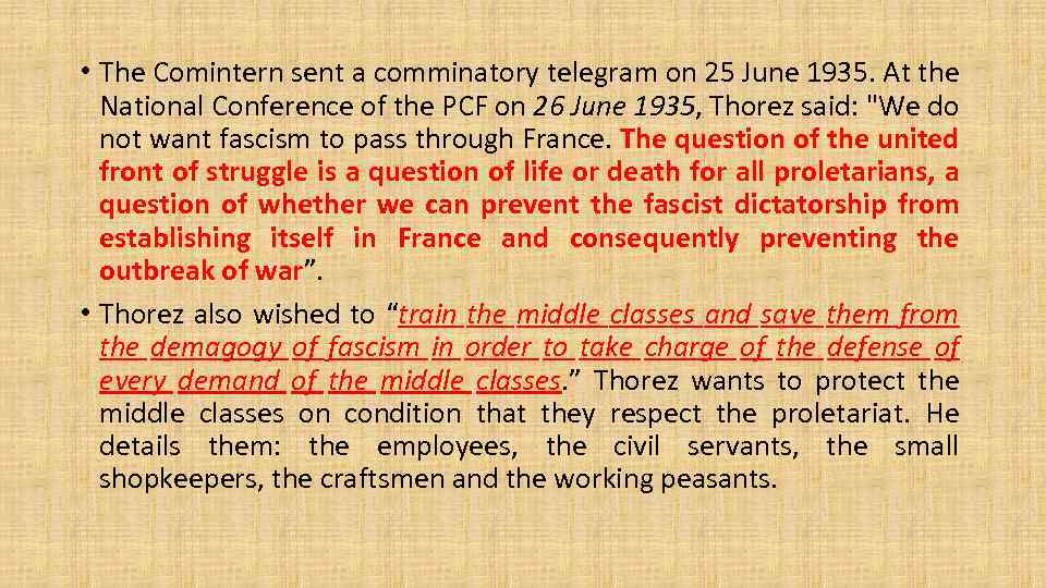  • The Comintern sent a comminatory telegram on 25 June 1935. At the