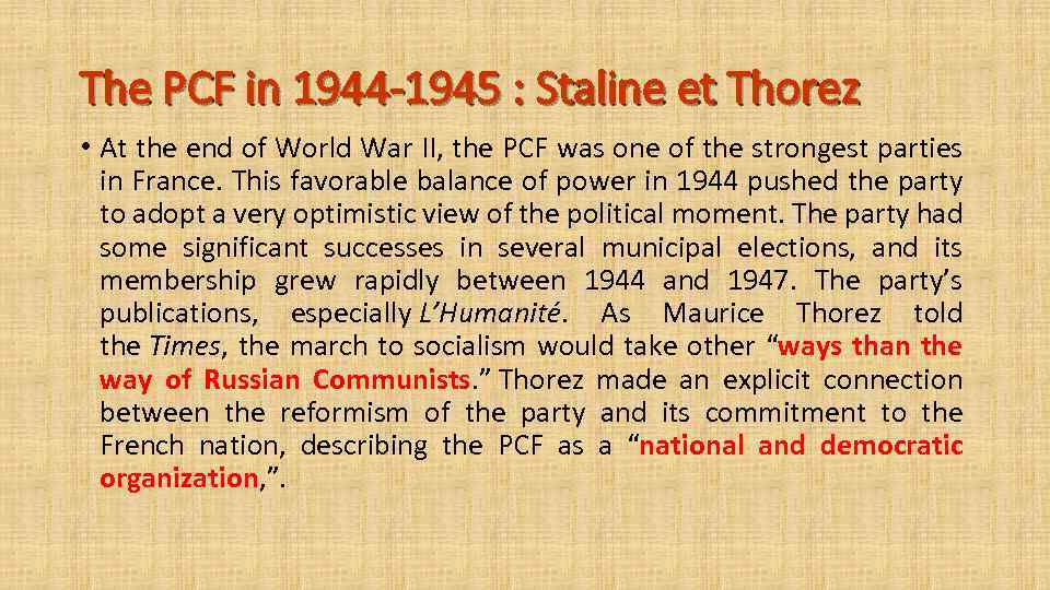 The PCF in 1944 -1945 : Staline et Thorez • At the end of