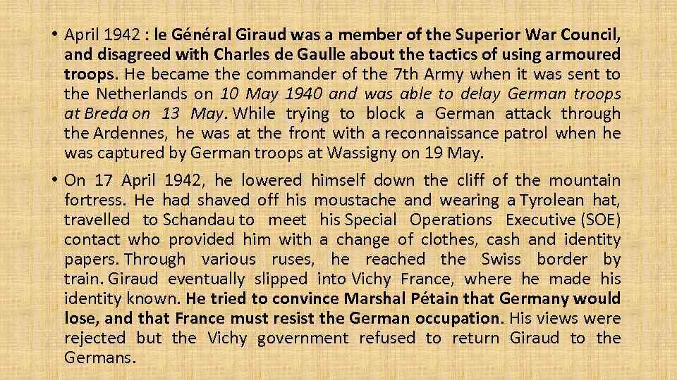  • April 1942 : le Général Giraud was a member of the Superior