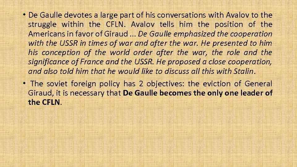  • De Gaulle devotes a large part of his conversations with Avalov to