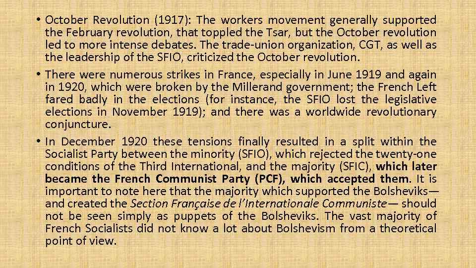  • October Revolution (1917): The workers movement generally supported the February revolution, that