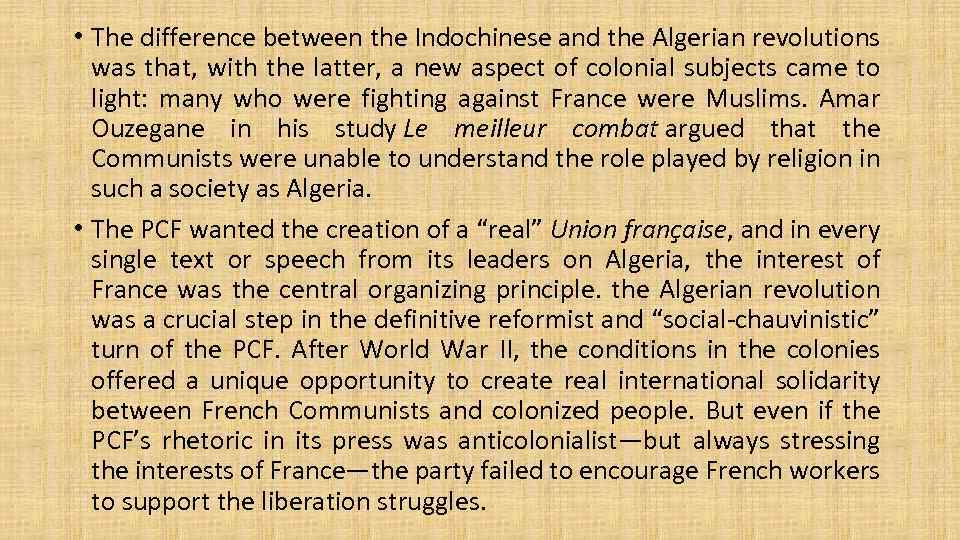  • The difference between the Indochinese and the Algerian revolutions was that, with