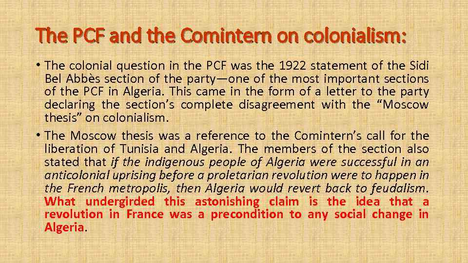 The PCF and the Comintern on colonialism: • The colonial question in the PCF