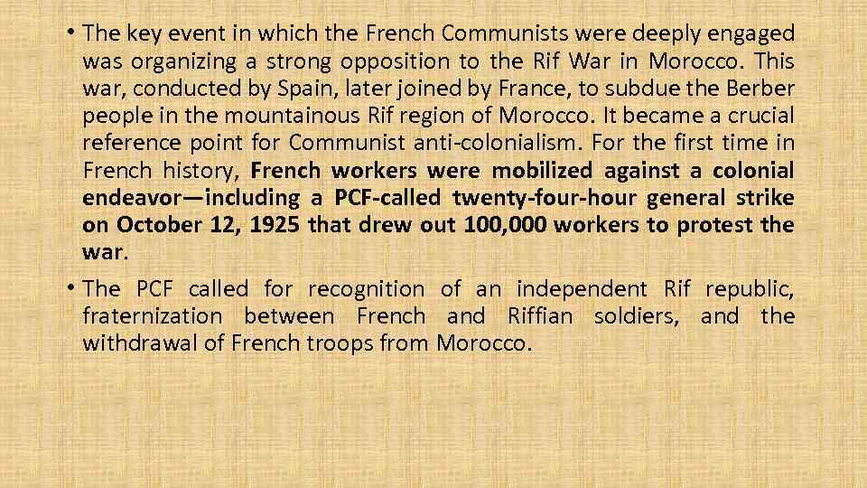  • The key event in which the French Communists were deeply engaged was