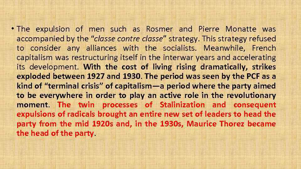  • The expulsion of men such as Rosmer and Pierre Monatte was accompanied