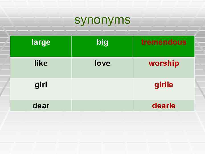 synonyms large big tremendous like love worship girlie dearie 